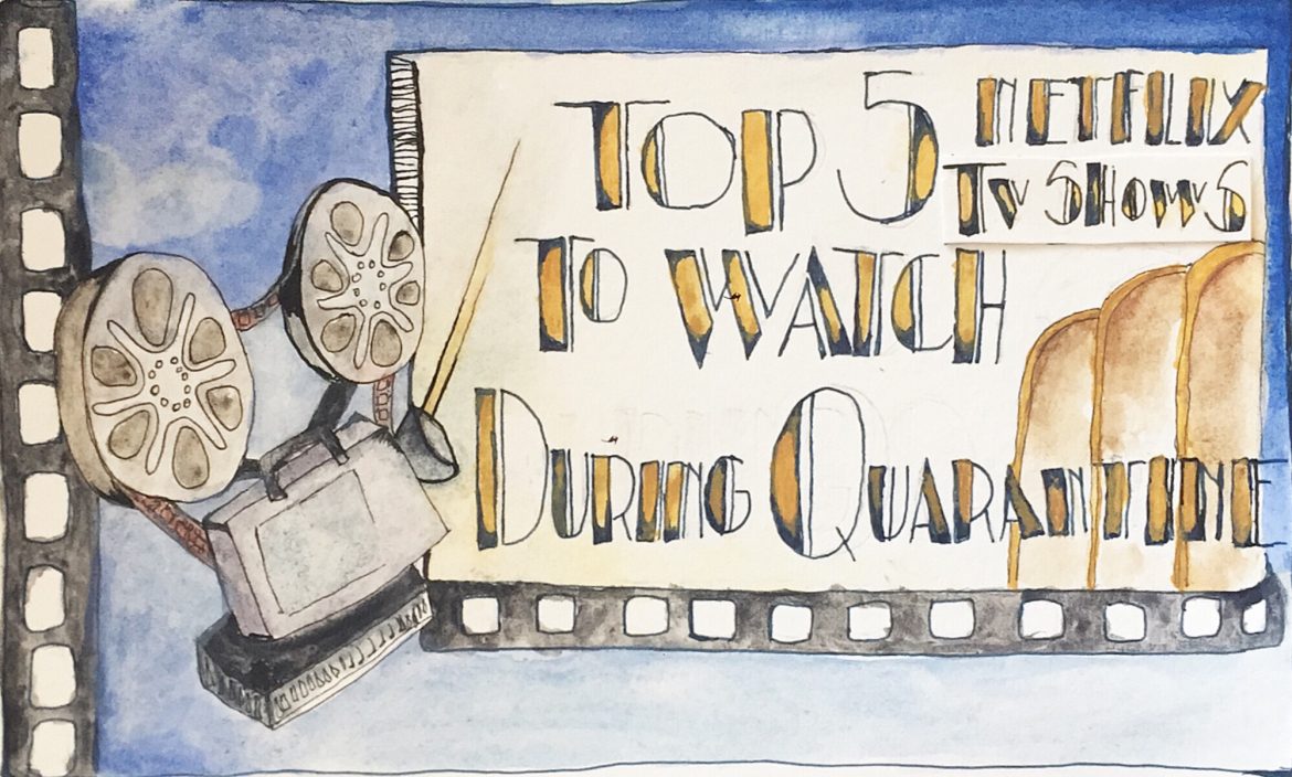 Five Netflix shows to binge during quarantine