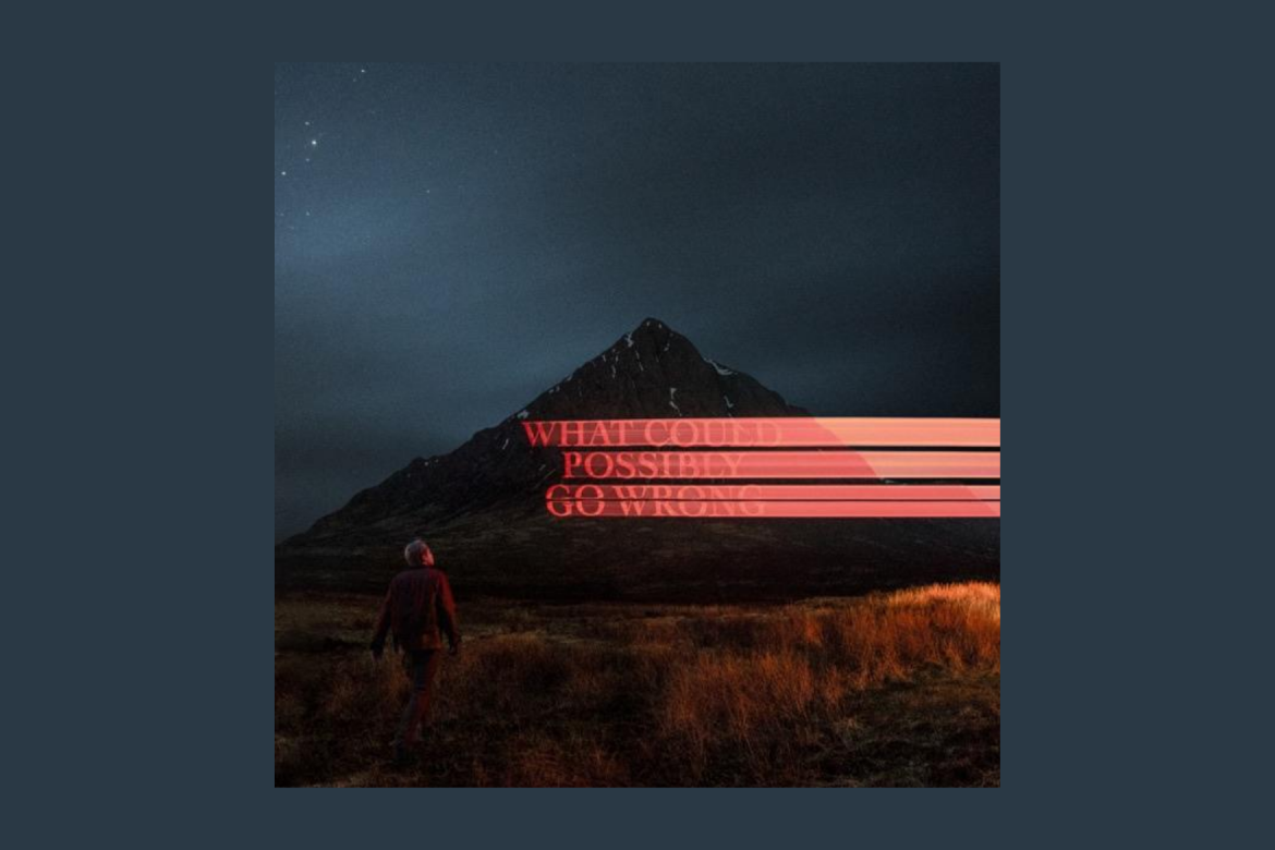 Review: “What Could Possibly Go Wrong”