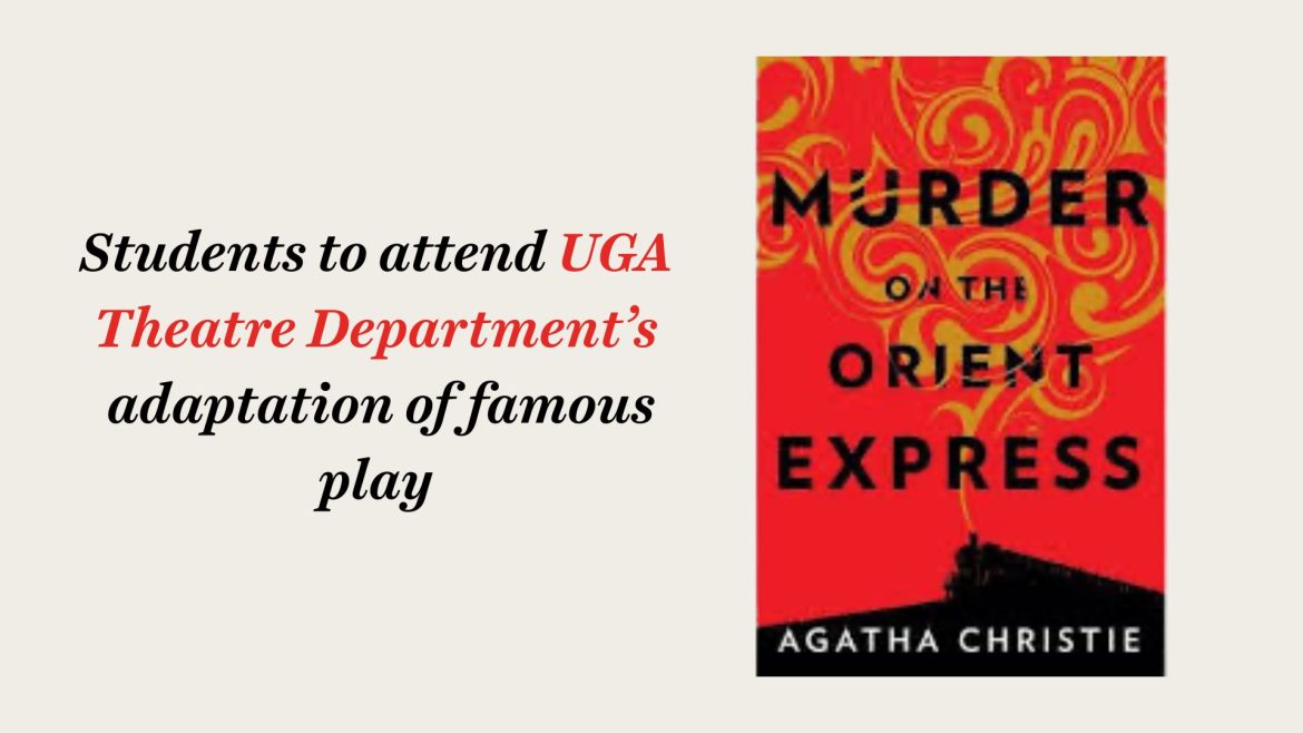 Students to attend UGA Theatre Department’s adaptation of famous play